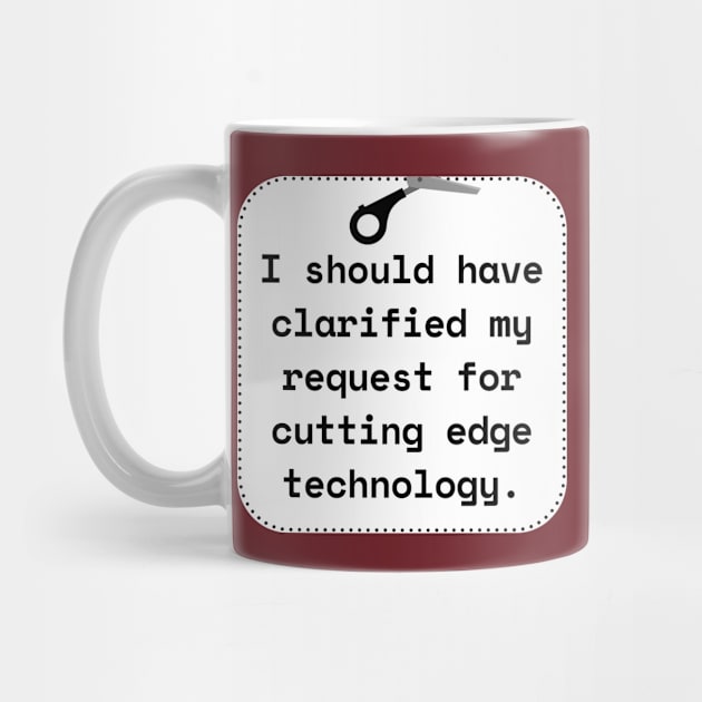 I Should Have Clarified My Request For Cutting Edge Technology Funny Pun / Dad Joke Sticker Version (MD23Frd027) by Maikell Designs